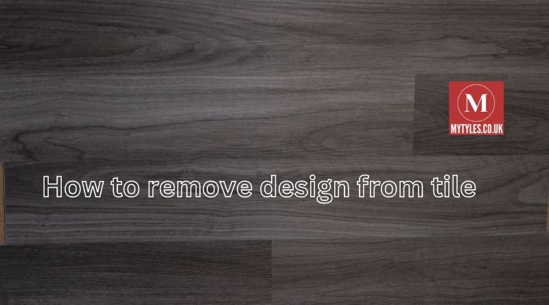 How to Remove Design from Tile