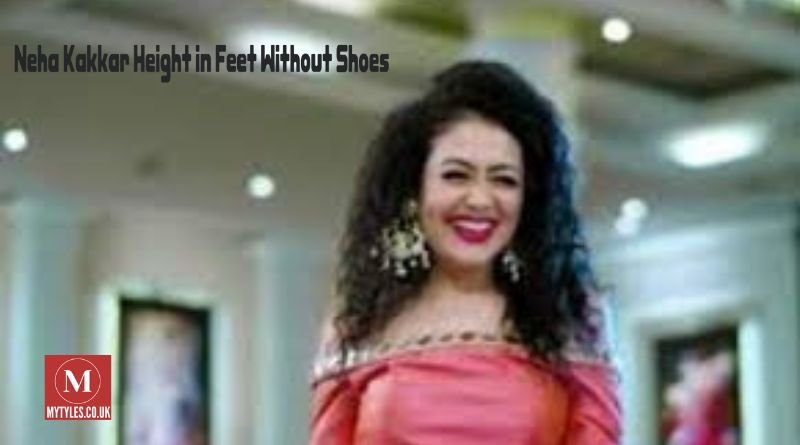 Neha Kakkar Height in Feet Without Shoes