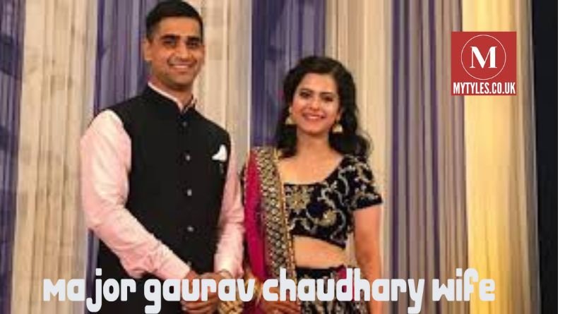 Major Gaurav Chaudhary Wife