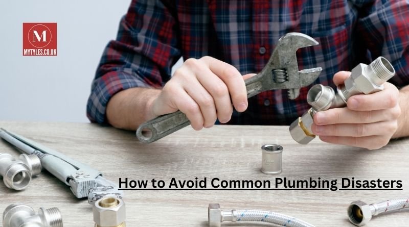 How to Avoid Common Plumbing Disasters